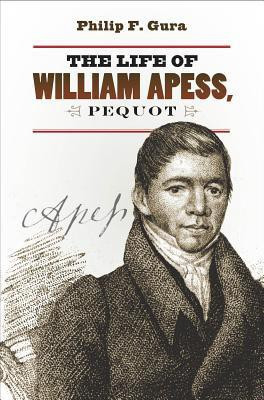The Life of William Apess, Pequot(English, Hardcover, Gura Philip F.)