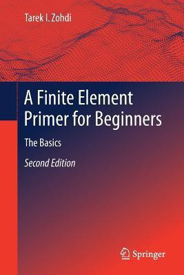 A Finite Element Primer for Beginners(English, Paperback, Zohdi Tarek I.)