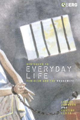 Sentenced to Everyday Life(English, Hardcover, Johnson Lesley Dr.)