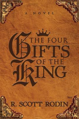 The Four Gifts of the King(English, Paperback, Rodin R. Scott)