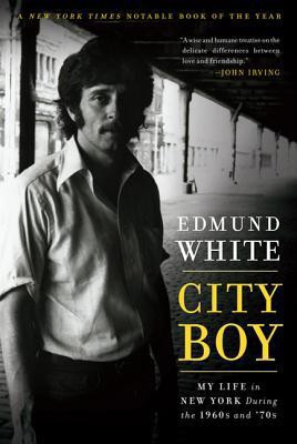 City Boy: My Life in New York During the 1960s and '70s(English, Paperback, Edmund White)