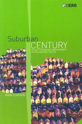 Suburban Century(English, Paperback, Clapson Mark)