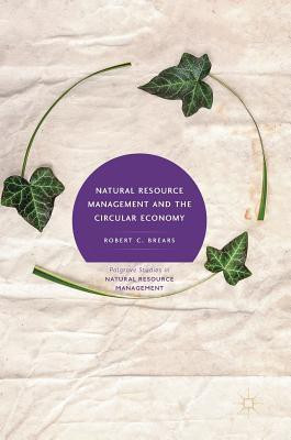Natural Resource Management and the Circular Economy(English, Hardcover, Brears Robert C.)