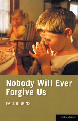 Nobody Will Ever Forgive Us(English, Paperback, Higgins Paul)