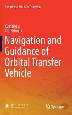 Navigation and Guidance of Orbital Transfer Vehicle(English, Hardcover, Li Xuefeng)