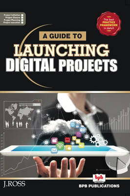 A Guide to Launching Digital projects(English, Paperback, Ross J.)