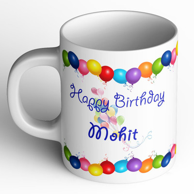 Abaronee Happy Birthday Mohit b001 Ceramic Mug(350 ml)