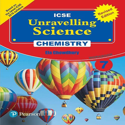 Unravelling Science - Chemistry Workbook (Revised Edition) by Pearson for ICSE class 7(English, Paperback, Ela Chowdhury)