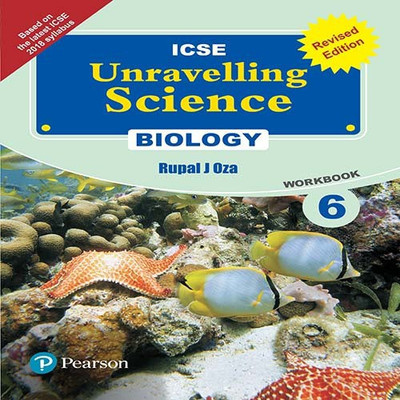 Unravelling Science - Biology Workbook (Revised Edition) by Pearson for ICSE class 6(English, Paperback, Rupa J Oza)