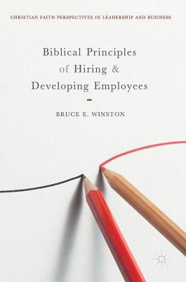 Biblical Principles of Hiring and Developing Employees(English, Hardcover, Winston Bruce E.)