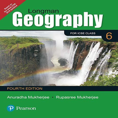 Longman Geography -2017 Coursebook (4E) for ICSE Class 6(English, Paperback, Rupasree Mukherjee, Anuradha Mukherjee)
