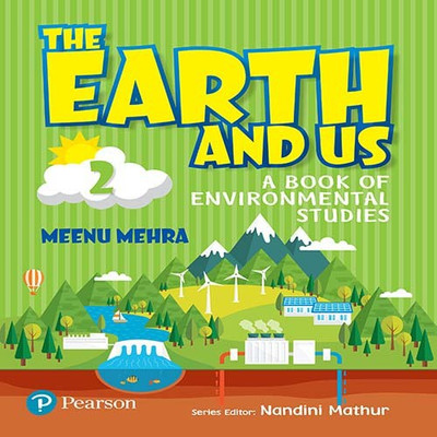 The Earth and Us: EVS book by Pearson for Class 2(English, Paperback, Meenu Mehra, Kavita Nayyar Sood)