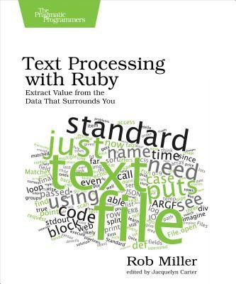 Text Processing with Ruby(English, Paperback, Miller Rob)