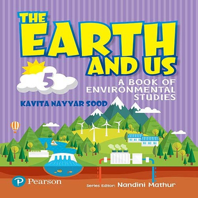 The Earth and Us: EVS book by Pearson for Class 5(English, Paperback, Meenu Mehra, Kavita Nayyar Sood)