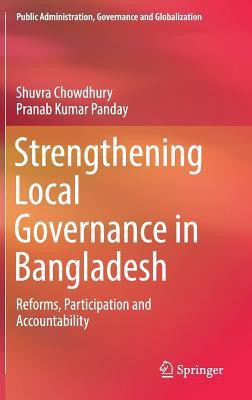 Strengthening Local Governance in Bangladesh(English, Hardcover, Chowdhury Shuvra)