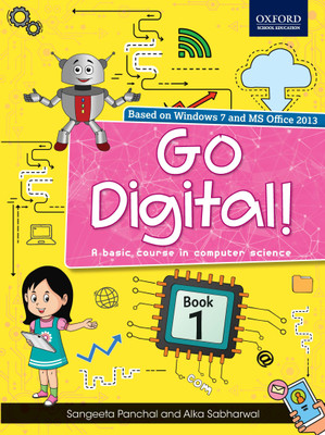 Go Digital! Book 1  - A Basic Course in Computer Science(English, Paperback, Alka Sabharwal, Sangeeta Panchal)