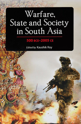 Warfare, State and Society in South Asia(English, Hardcover, Roy Kaushik)