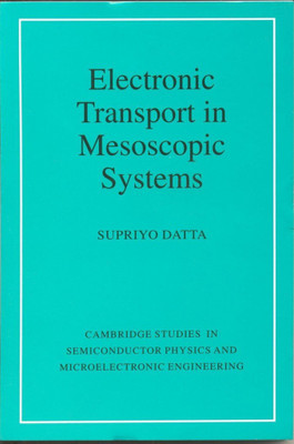 Electronic Transport in Mesoscopic Systems South Asian Edition(English, Paperback, Datta Supriyo)