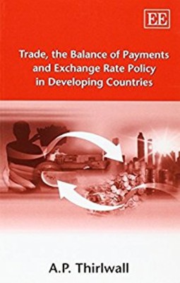 Trade, the Balance of Payments and Exchange Rate Policy in Developing Countries(English, Paperback, Thirlwall A. P.)