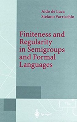 Finiteness and Regularity in Semigroups and Formal Languages(English, Hardcover, de Luca A.)