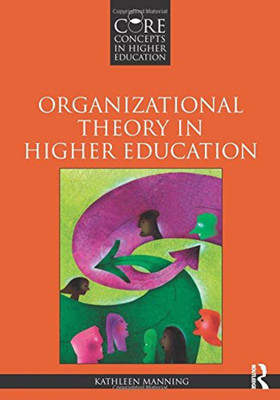 Organizational Theory In Higher Education.(English, Paperback, Kathleen Manning)