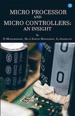 MICRO PROCESSOR AND MICRO CONTROLLERS: AN INSIGHT(English, Paperback, P. Muralidharan, Dr. J. Samuel Manoharan, G. Jayaseelan)