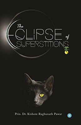 The Eclipse of Superstitions(English, Paperback, Dr Kishore Raghunath Pawar)