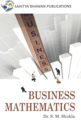 Business Mathematics For B.Com (Hons.) Ist Year of Awadhesh Pratap Singh University, Barkatullah University, Devi Ahilya University, Dr. Harisingh Gour University, Jiwaji University, Rani Durgavati Vishwavidyalaya, Vikram University(English, Paperback, Dr. S.M. Shukla)