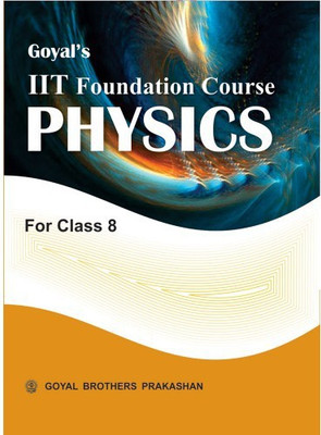 Goyals IIT Foundation Course In Physics For Class 8(Paperback, s, Goyal)