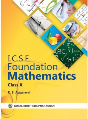 ICSE Foundation Mathematics Part 2 For Class X(Paperback, R.S Aggarwal)