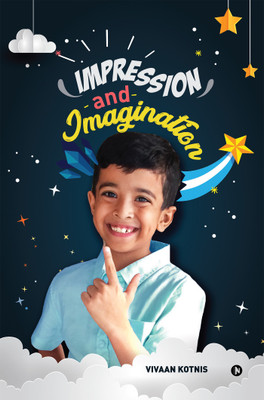 IMPRESSION AND IMAGINATION(English, Paperback, VIVAAN KOTNIS)