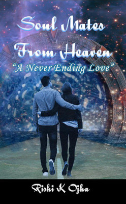 Soul Mates From Heaven(English, Paperback, Rishi K Ojha)