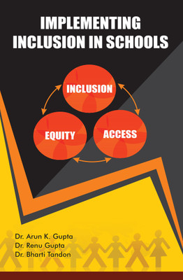 IMPLEMENTING INCLUSION IN SCHOOLS(English, Paperback, DR. ARUN K. GUPTA , DR. RENU GUPTA, DR. BHARTI TANDON)