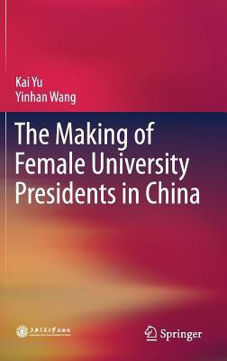 The Making of Female University Presidents in China(English, Hardcover, Yu Kai)