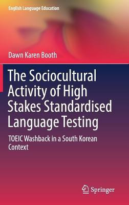 The Sociocultural Activity of High Stakes Standardised Language Testing(English, Hardcover, Booth Dawn Karen)