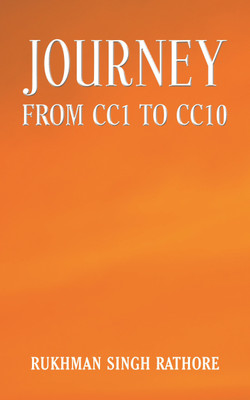 Journey from CC1 to CC10(English, Paperback, Rukhman Singh Rathore)