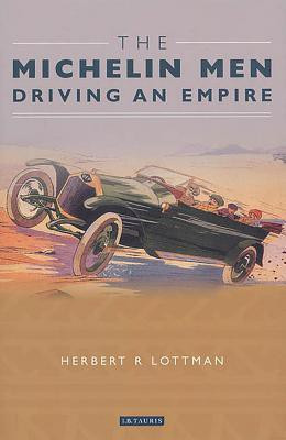 The Michelin Men  - Driving an Empire(English, Hardcover, Lottman Herbert R.)