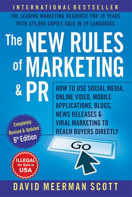 The New Rules of Marketing and Pr  - How to Use Social Media, Online Video, Mobile Applications, Blogs, News Releases & Viral Marketing to Reach Buyers Directly(English, Paperback, Scott David Meerman) The New Rules of Marketing and Pr  - How to Use Social Media, Online Video, Mobile Applications, Blogs, News Releases & Viral Marketing to Reach Buyers Directly(English, Paperback, Scott David Meerman)