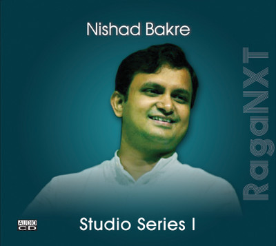Indian Classical RagaNXT Studio Series 1 By Nishad Bakre Audio CD Standard Edition(Hindi - Nishad Bakre)