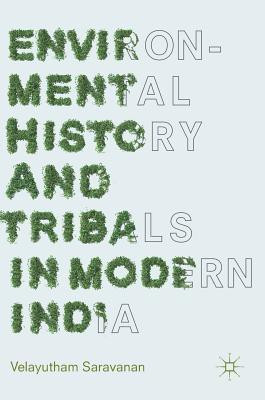 Environmental History and Tribals in Modern India(English, Hardcover, Saravanan Velayutham)