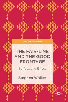 The Fair-Line and the Good Frontage(English, Hardcover, Walker Stephen)