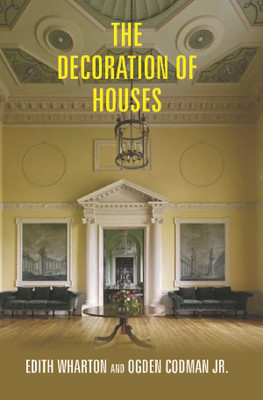 The Decoration of Houses(English, Paperback, Ogden Codman Jr., by Edith Wharton)