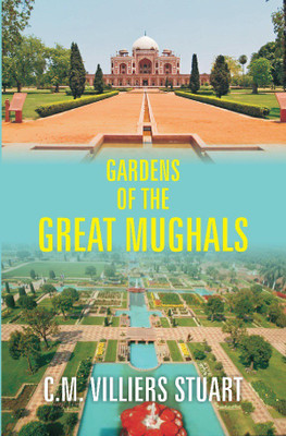 Gardens of the Great Mughals(English, Hardcover, C. M. Villiers Stuart)