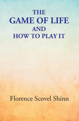 The Game of Life: and How to Play it(English, Hardcover, Florence Scovel Shinn)