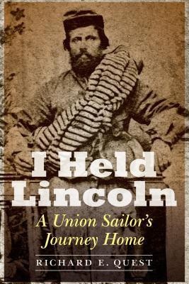 I Held Lincoln(English, Hardcover, Quest Richard E)
