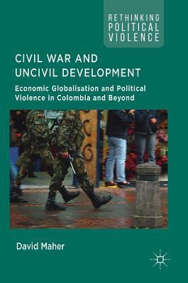 Civil War and Uncivil Development(English, Hardcover, Maher David)