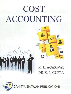 Cost Accounting For B.B.A IInd Semester of Dr Bhimrao Ambedkar University Agra(English, Paperback, Prof. M.L. Agarwal, Dr. K.L. Gupta)