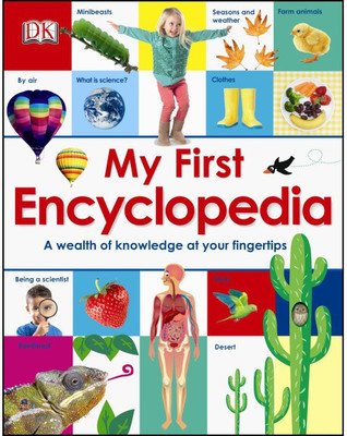 My First Encyclopedia  - A Wealth Knowledge of Your Figertips(English, Paperback, Dk)