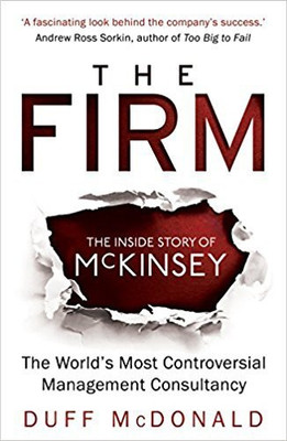 The Firm  - The World's Most Controversial Management Consultancy(English, Paperback, McDonald Duff)