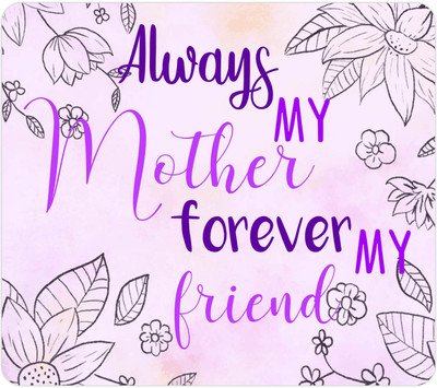 

Giftsmate Mothers day gifts, Printed Mouse Pad for Mom Always My Motehr Forever My Friend Mousepad(Multicolor)